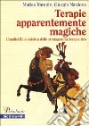 Terapie apparentemente magiche. L'analisi illusionistica dello stratagemma terapeutico libro