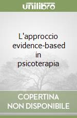 L'approccio evidence-based in psicoterapia libro