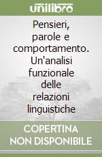 Pensieri, parole e comportamento. Un'analisi funzionale delle relazioni linguistiche