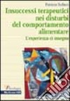 Insuccessi terapeutici nei disturbi del comportamento alimentare. L'esperienza ci insegna libro