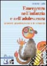 Bambini e adolescenti in situazioni d'emergenza libro