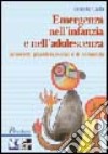 Bambini e adolescenti in situazioni d'emergenza libro