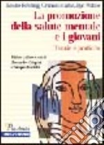 La promozione della salute mentale e i giovani. Teorie e pratiche