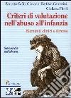 Criteri di valutazione nell'abuso all'infanzia. Elementi clinici e forensi libro