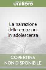 La narrazione delle emozioni in adolescenza libro