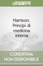 Harrison. Principi di medicina interna libro