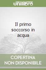 Il primo soccorso in acqua