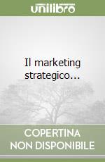 Il marketing strategico...