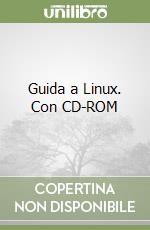 Guida a Linux. Con CD-ROM libro