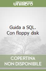 Guida a SQL. Con floppy disk libro