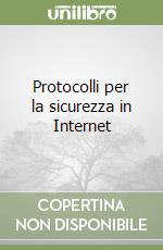 Protocolli per la sicurezza in Internet