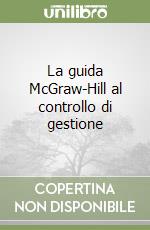 La guida McGraw-Hill al controllo di gestione libro