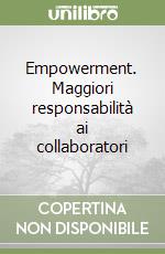 Empowerment. Maggiori responsabilità ai collaboratori