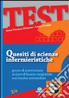 Quesiti di scienze infermieristiche. Prove di ammissione ai corsi di laurea specialistica e ai master universitari libro