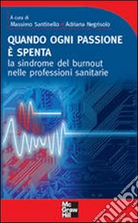 Quando ogni passione è spenta. La sindrome del burnout nelle professioni sanitarie