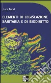 Elementi di legislazione sanitaria e di biodiritto libro di Benci Luca