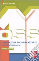 L`operatore socio-sanitario . I test per il concorso