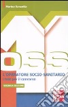 L'operatore socio-sanitario. I test per il concorso libro