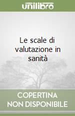 Le scale di valutazione in sanità