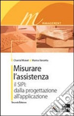 Misurare l'assistenza. Con CD-ROM