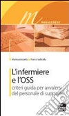 L'infermiere e l'OSS. Criteri guida per avvalersi del personale di supporto libro di Vanzetta Marina Vallicella Franco