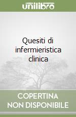 Quesiti di infermieristica clinica libro