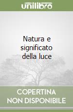 Natura e significato della luce libro