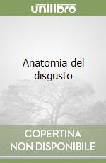 Anatomia del disgusto