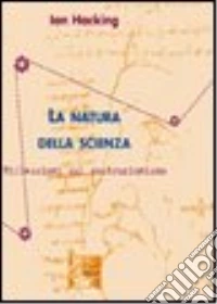 La natura della scienza. Riflessioni sul costruzionismo libro