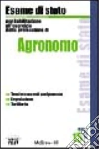 Agronomo. Esame di Stato libro