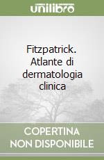 Fitzpatrick. Atlante di dermatologia clinica