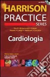 Harrison Practice. Cardiologia. Con CD-ROM libro