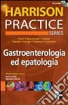 Harrison Practice. Gastroenterologia ed epatologia. Con CD-ROM libro