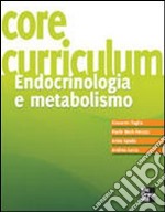 Core curriculum. Endocrinologia e metabolismo libro