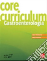 Core curriculum. Gastroenterologia libro