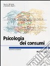 Psicologia dei consumi. Marketing e Neuromarketing per l'innovazione centrata sulle persone libro di Olivero Nadia Russo Vincenzo