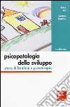 Psicopatologia dello sviluppo. Storie di bambini e psicoterapia libro