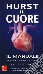 Hurst. Il cuore. Il manuale libro