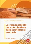 Le responsabilità del coordinatore delle professioni sanitarie libro