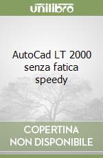 AutoCad LT 2000 senza fatica speedy libro