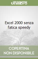 Excel 2000 senza fatica speedy libro