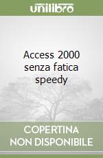 Access 2000 senza fatica speedy libro