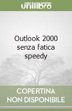 Outlook 2000 senza fatica speedy libro