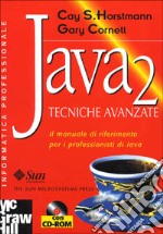 Java 2. Tecniche avanzate. Il manuale di riferimento per i professionisti di Java. Con CD-ROM libro