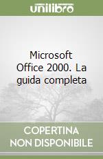 Microsoft Office 2000. La guida completa libro