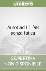 AutoCad LT '98 senza fatica libro