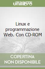 Linux e programmazione Web. Con CD-ROM libro