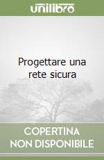Progettare una rete sicura libro