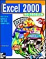 Excel 2000 no problem (nuova grafica) libro