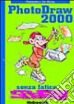 Photodraw 2000 senza fatica speedy libro